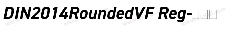 DIN2014RoundedVF Reg字体转换